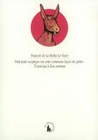 Couverture du livre « Petit traité sceptique sur cette commune façon de parler : «N'avoir pas le Sens commun» » de Francois De La Mothe Le Vayer aux éditions Gallimard