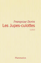 Couverture du livre « Les jupes-culottes » de Francoise Dorin aux éditions Flammarion