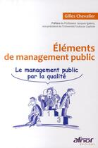 Couverture du livre « Éléments de management public ; le management public par la qualité » de Gilles Chevalier aux éditions Afnor