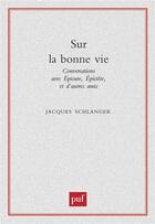 Couverture du livre « Sur la bonne vie » de Jacques Schlanger aux éditions Puf