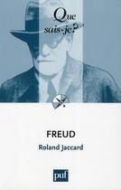 Couverture du livre « Freud (10e édition) » de Roland Jaccard aux éditions Que Sais-je ?