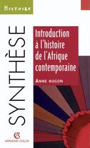 Couverture du livre « Introduction à l'histoire de l'Afrique contemporaine » de Anne Hugon aux éditions Armand Colin