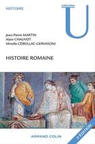 Couverture du livre « Histoire romaine (3e édition) » de Jean-Pierre Martin et Alain Chauvot et Mireille Cebeillac-Gervasoni aux éditions Armand Colin