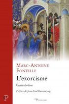 Couverture du livre « L'exorcisme ; un rite chrétien » de Marc-Antoine Fontelle aux éditions Cerf