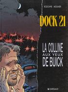 Couverture du livre « Dock 21 T.4 ; la colline aux yeux de Buick » de Rodolphe et Alain Mounier aux éditions Dargaud