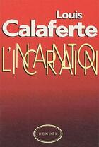 Couverture du livre « L'incarnation » de Louis Calaferte aux éditions Denoel