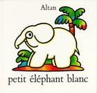 Couverture du livre « Petit elephant blanc (le) » de Altan aux éditions Ecole Des Loisirs