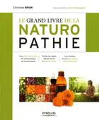 Couverture du livre « Le grand livre de la naturopathie » de Christian Brun aux éditions Eyrolles
