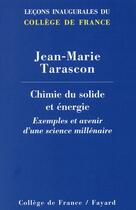 Couverture du livre « Chimie du solide et énergie » de Jean-Marie Tarascon aux éditions Fayard