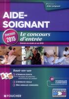 Couverture du livre « Aide-soignant ; concours d'entrée ; 2015 ; n 17 » de Valerie Beal aux éditions Foucher