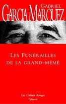 Couverture du livre « Les funerailles de la grande mémé » de Gabriel Garcia Marquez aux éditions Grasset