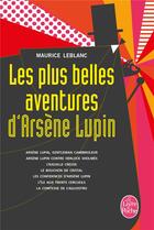 Couverture du livre « Les plus belles aventures d'Arsène Lupin » de Maurice Leblanc aux éditions Le Livre De Poche