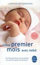 Couverture du livre « Votre premier mois avec bébé » de Laurence De Cambronne aux éditions Le Livre De Poche