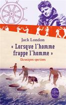 Couverture du livre « Lorsque l'homme frappe l'homme ; comptes-rendus sportifs » de Jack London aux éditions Le Livre De Poche