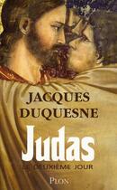 Couverture du livre « Judas, le deuxième jour » de Jacques Duquesne aux éditions Plon