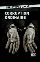 Couverture du livre « Corruption ordinaire » de Christophe Gavat aux éditions Plon