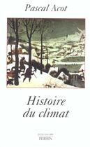 Couverture du livre « Histoire Du Climat » de Pascal Acot aux éditions Perrin