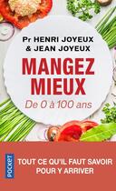 Couverture du livre « Manger mieux ; de 0 à 100 ans » de Henri Joyeux et Jean Joyeux aux éditions Pocket