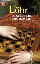 Couverture du livre « Le secret de l'automate » de Robert Lohr aux éditions J'ai Lu