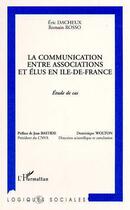 Couverture du livre « Communication entre associations et elus en ile de fra » de Dacheux Eric Rosso R aux éditions Editions L'harmattan