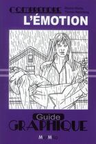 Couverture du livre « Comprendre l'émotion ; guide graphique » de Maurice Moulay aux éditions Max Milo