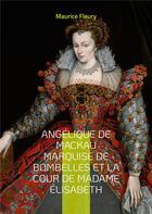 Couverture du livre « Angélique de Mackau marquise de Bombelles et la cour de Madame Élisabeth » de Fleury Maurice aux éditions Books On Demand