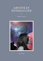 Couverture du livre « Artiste et extralucide : Volume 2, partie 1 » de Mellie Eliel aux éditions Books On Demand