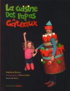 Couverture du livre « La cuisine des papas gâteaux » de Stephane Brasca et Elene Usdin aux éditions Actes Sud Junior
