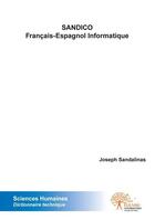 Couverture du livre « Sandico francais espagnol informatique » de Joseph Sandalinas aux éditions Edilivre