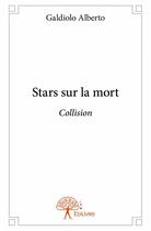 Couverture du livre « Stars sur la mort » de Galdiolo Alberto aux éditions Edilivre