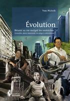 Couverture du livre « Évolution » de Yves Michnik aux éditions Societe Des Ecrivains