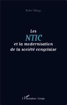 Couverture du livre « Les NTIC et la modernisation de la société congolaise » de Rufin Ndinga aux éditions L'harmattan
