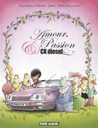Couverture du livre « Amour, passion et CX diesel Tome 1 » de James et Fabcaro et Bengrrr aux éditions Fluide Glacial