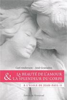 Couverture du livre « La beauté de l'amour et la splendeur du corps » de Carl Anderson et Jose Granados aux éditions Emmanuel