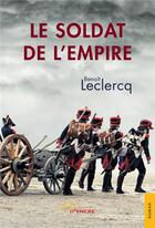 Couverture du livre « Le soldat de l'Empire » de Benoit Leclercq aux éditions Jets D'encre