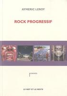 Couverture du livre « Rock progressif » de Aymeric Leroy aux éditions Le Mot Et Le Reste