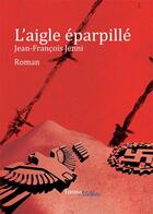 Couverture du livre « L'aigle éparpillé » de Jean-Francois Jenni aux éditions Melibee