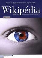 Couverture du livre « Wikipedia ; média de la connaissance démocratique ? » de Marc Foglia aux éditions Fyp