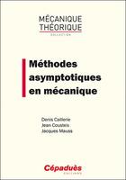 Couverture du livre « Méthodes asymptotiques en mécanique » de Jean Cousteix et Jacques Mauss et Denis Caillerie aux éditions Cepadues