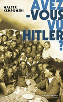 Couverture du livre « Avez-vous vu Hitler ? » de Walter Kempowski aux éditions Nouveau Monde