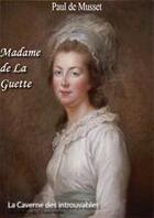 Couverture du livre « Madame de La Guette » de Paul De Musset aux éditions Editions Du Cenacle