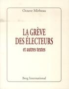 Couverture du livre « La greve des electeurs et autres textes » de Octave Mirbeau aux éditions Berg International