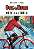 Couverture du livre « Sex & drug et bicyclette » de Bertrand Remaut aux éditions De L'onde