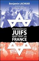 Couverture du livre « Pourquoi les Juifs quittent la France » de Benjamin Lachkar aux éditions Editions Valensin