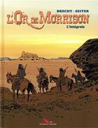 Couverture du livre « L'or de Morrison ; INTEGRALE T.1 ET T.2 » de Roger Seiter et Daniel Brecht aux éditions Editions Du Long Bec