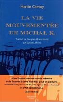 Couverture du livre « La vie mouvementée de Michal K. » de Martin Carnoy aux éditions Bouquins