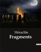 Couverture du livre « Fragments » de Heraclite aux éditions Culturea