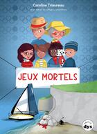 Couverture du livre « Jeux mortels » de Caroline Triaureau aux éditions La Marmite A Mots