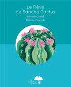 Couverture du livre « Le rêve de Sancho Cactus » de Isabelle Grand et Florence Voegele aux éditions Le Cosmographe