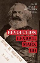 Couverture du livre « Lexique Marx t.2 ; révolution » de Louis Janover et Maximilien Rubel aux éditions Smolny